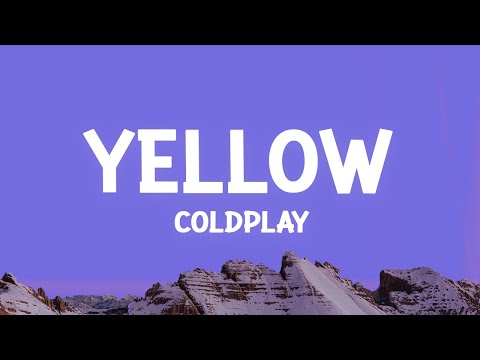 Youtube: @coldplay - Yellow (Lyrics)