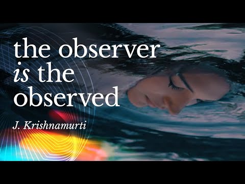 Youtube: The Observer is the Observed | Krishnamurti