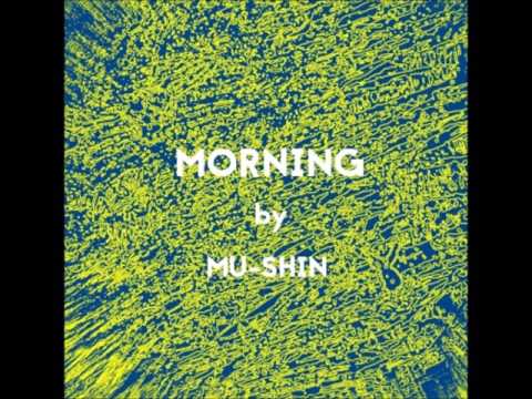 Youtube: Experimental Music Guitar - Mu-Shin - "Morning"