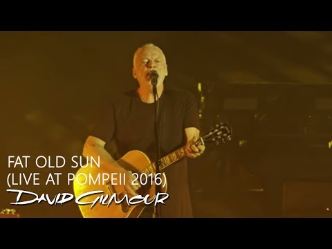 Youtube: David Gilmour - Fat Old Sun (Live At Pompeii)