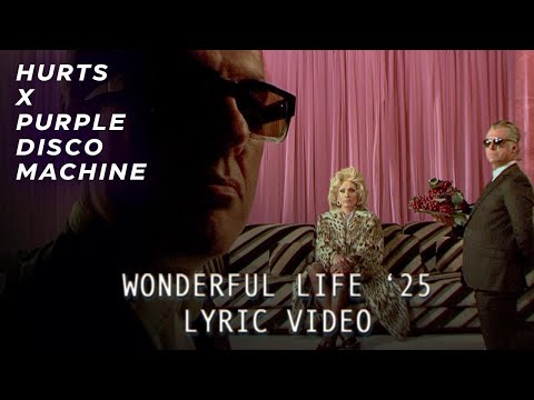 Youtube: Hurts, Purple Disco Machine - Wonderful Life '25 (Official Lyric Video)