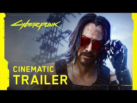 Youtube: Cyberpunk 2077 — Official E3 2019 Cinematic Trailer