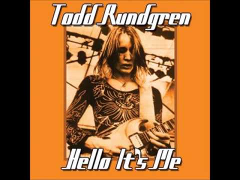 Youtube: Todd Rundgren * Hello It's Me  1972  HQ