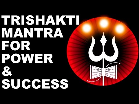 Youtube: TRISHAKTI MANTRA : FOR SELF-EMPOWERMENT & SUCCESS : VERY POWERFUL !