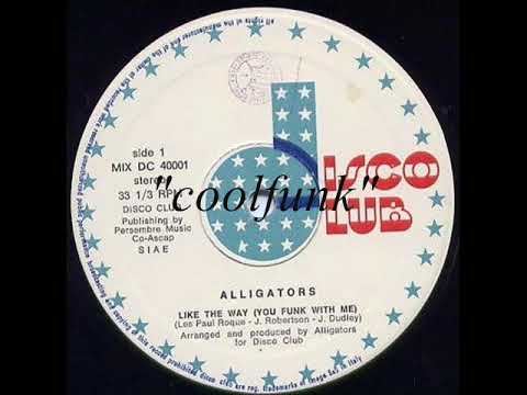 Youtube: Alligators -  Like The Way (You Funk With Me)  " 12 Inch 1981 "