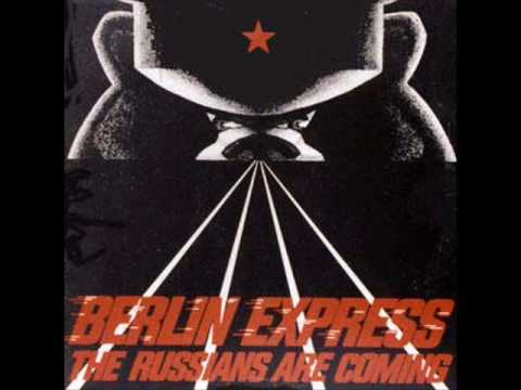 Youtube: Berlin Express - The Russians are Coming