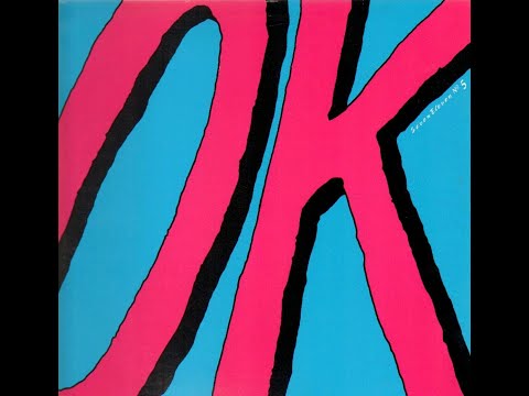 Youtube: O.K. – Okay! (12" Mixed Media Edit) 1987