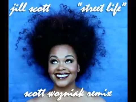 Youtube: Jill Scott "Street Life" (Scott Wozniak Remix)