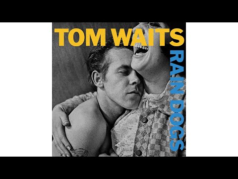 Youtube: Tom Waits - "Downtown Train"