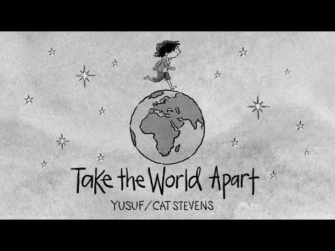Youtube: Yusuf / Cat Stevens – Take The World Apart [Official Lyric Video]