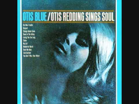 Youtube: Otis Redding - I've Been Loving You Too Long