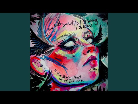 Youtube: the last beautiful thing I saw is the thing that blinded me