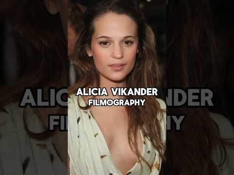 Youtube: Every Alicia Vikander Movie: Complete Filmography