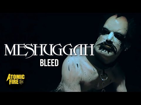 Youtube: MESHUGGAH - Bleed (Official Music Video)