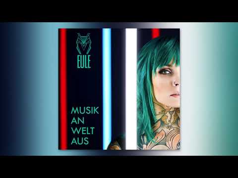 Youtube: EULE - Musik an, Welt aus (Official Audio)