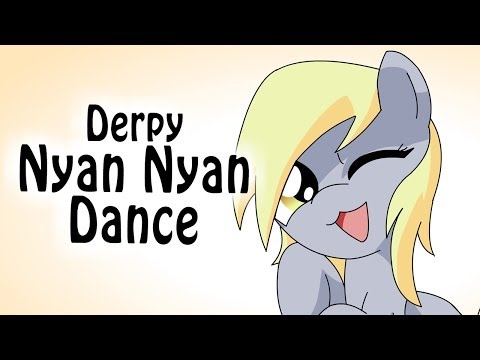 Youtube: Derpy - Nyan Nyan Dance