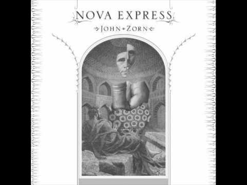 Youtube: John Zorn - Between Two Worlds [Nova Express 2011]