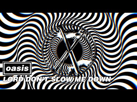 Youtube: Oasis - Lord Don't Slow Me Down (Official Visualiser '25)