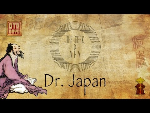 Youtube: The Geek ✖ VRV - Dr. Japan [Otodayo Records]