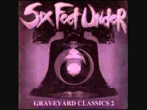 Youtube: Six Feet Under - Givin The Dog A Bone