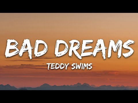 Youtube: Teddy Swims - Bad Dreams (Lyrics)