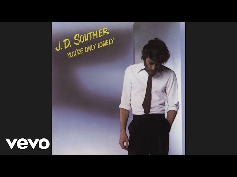 Youtube: J.D. Souther - You're Only Lonely (Official Audio)