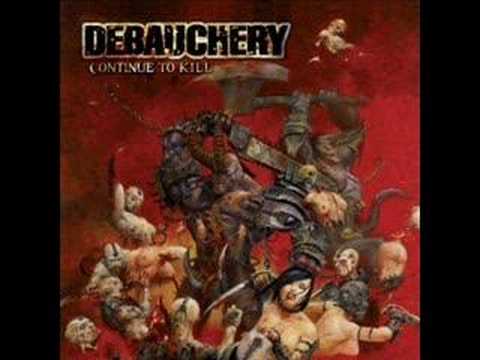 Youtube: Debauchery - Continue To Kill