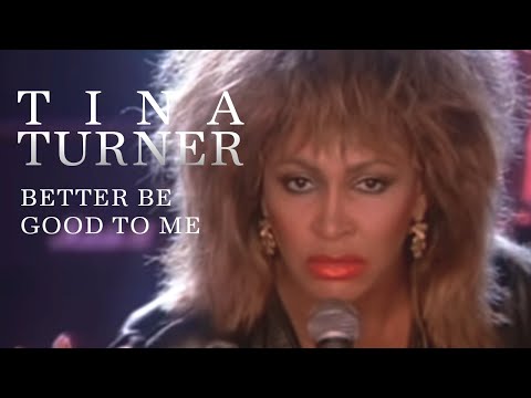 Youtube: Tina Turner - Better Be Good To Me (Official Music Video)