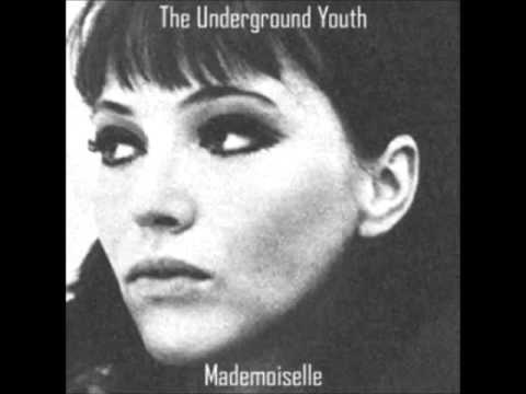 Youtube: The Underground Youth - Mademoiselle (Full album)
