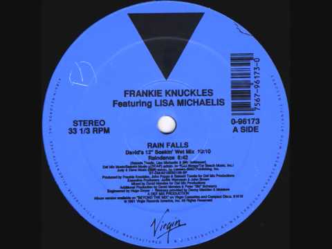 Youtube: Frankie Knuckles - Rain Falls (David's 12" Soakin Wet Mix) 1991