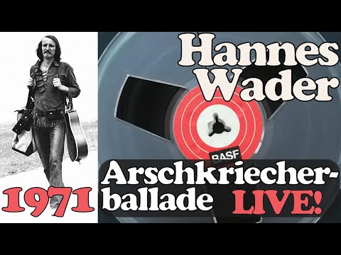 Youtube: Hannes Wader - LIVE-RARITÄT - Arschkriecherballade (Tonbandaufnahme 1971)