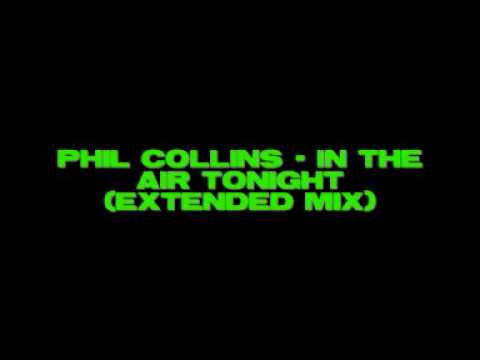 Youtube: Phil Collins - In The Air Tonight (extended)