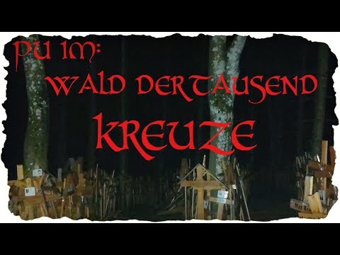 Youtube: PU im:  Wald der Tausend Kreuze