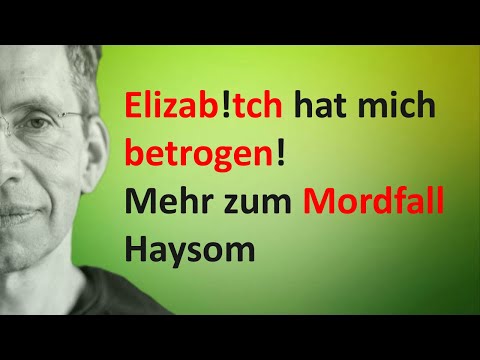 Youtube: ELIZAB!TCH hat mich betrogen! — Mehr zum Mordfall Haysom