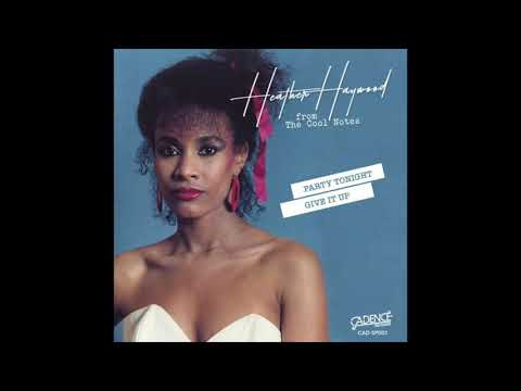 Youtube: Heather Haywood - Give It Up (Extended Version)
