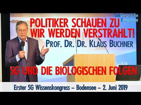 Youtube: 5G Kongress-Prof. Klaus Buchner MdEP/Physiker-Gefahren der 5. Mobilfunkgen.-warum Politiker wegsehen