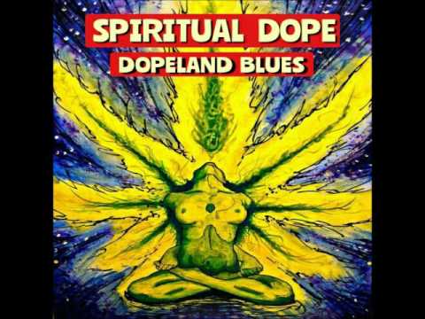 Youtube: Spiritual Dope - Dopeland Blues (Full Album 2017)