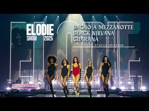 Youtube: Elodie - Bagno A Mezzanotte / Black Nirvana / Guaranà (Live Studio Version) [Elodie Show 2025]