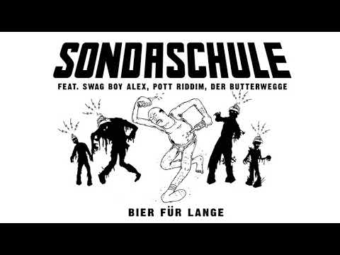 Youtube: SONDASCHULE - Bier für lange feat. Swag Boy Alex, Pott Riddim, Der Butterwegge (Offizielles Audio)