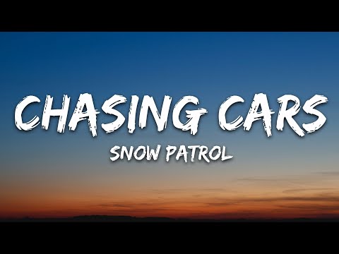 Youtube: Snow Patrol - Chasing Cars (Lyrics)