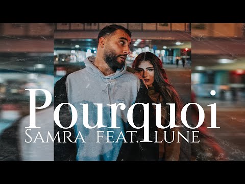 Youtube: SAMRA FEAT. LUNE - POURQUOI (prod. by Lukas Lulou Loules) [Official Video]