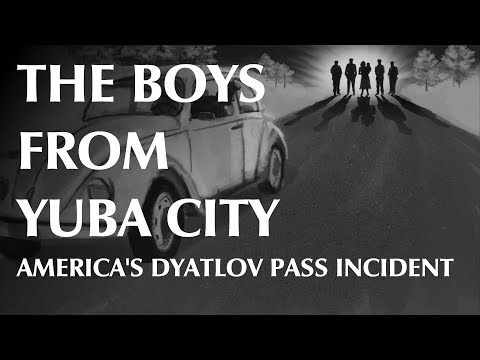 Youtube: The Boys From Yuba City - America's Dyatlov Pass Incident