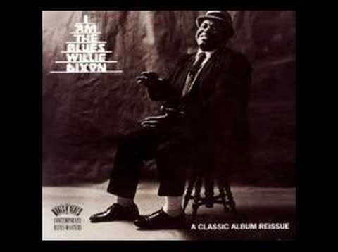 Youtube: Willie Dixon - I can't quit you, baby