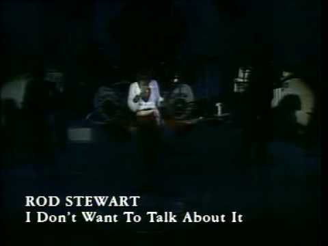 Youtube: Rod Stewart - I don't want to talk about it