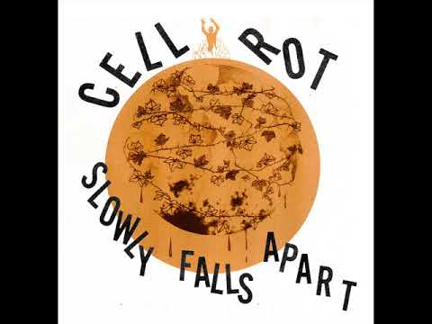 Youtube: Cell Rot - Slowly Falls Apart EP