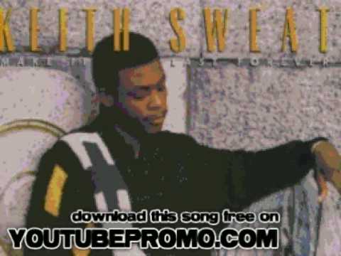 Youtube: keith sweat - Make it Last Forever - Make it Last Forever