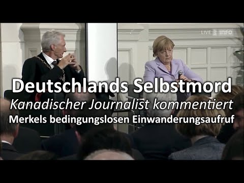 Youtube: Deutschlands Selbstmord - Kanadischer Journalist über Merkels bedingungslosen Einwanderungsaufruf