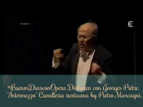 Youtube: Cavalleria rusticana Pietro Mascagni Georges Prêtre The Chorégies d'Orange