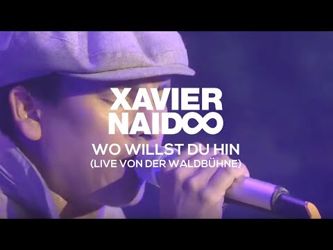 Youtube: Xavier Naidoo - Wo Willst Du Hin // Live - Waldbühne Berlin 2009
