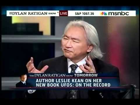 Youtube: Michio Kaku- UFOs Are Real - MSNBC Dylan Ratigan Show